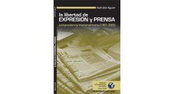 La Libertad de Expresión y Prensa Jurisprudencia Interamericana (1987-2009)