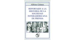 Reportajes a la Historia de la Sociedad Interamericana de Prensa