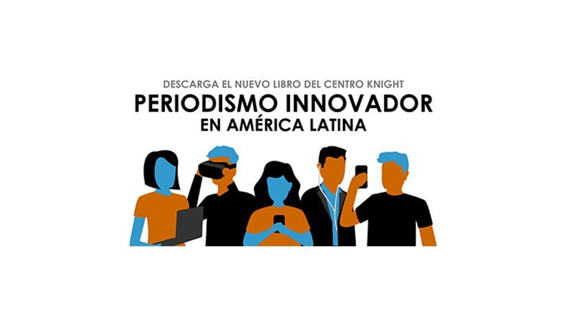 Periodismo Innovador en América Latina: nuevo ebook del Centro Knight 