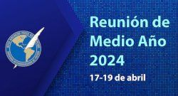 La SIP anuncia el programa para su Reunión de Medio Año 2024
