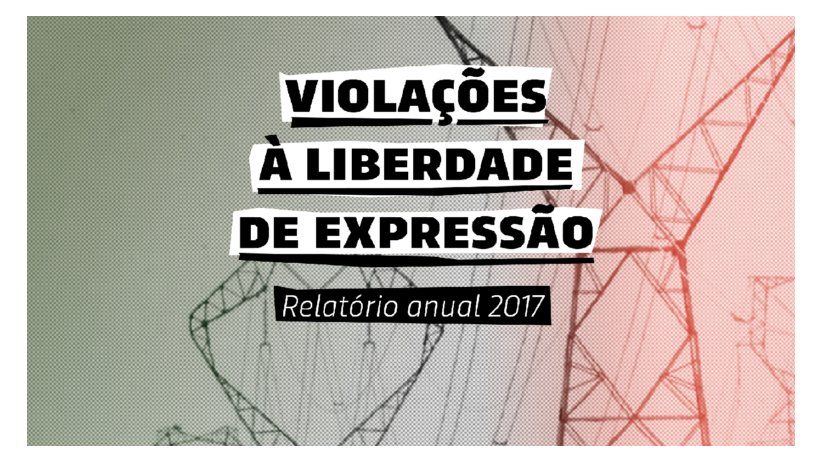 Novo relatório analisa violações contra comunicadores brasileiros registradas em 2017