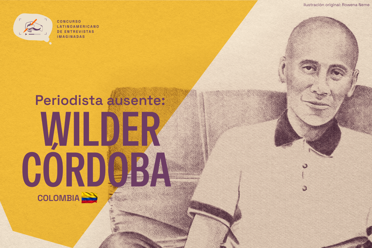 2-Wilder-Córdoba_Periodista-ausente_Entrevistas-imaginadas