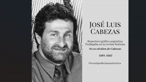 No olvidamos a Cabezas, fotógrafo argentino asesinado en 1997